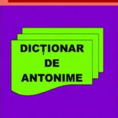 Dictionar de antonime - Adina Grigore