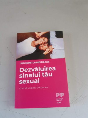 Dezvaluirea sinelui tau sexual. Cum sa vorbesti despre sex - Libby Bennett foto