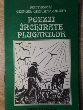 POEZII INCHINATE PLUGARILOR-DOMINOSCHI GEORGE, GEORGETA, IULIAN-131699 foto