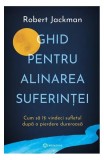 Cumpara ieftin Ghid pentru alinarea suferinței - Paperback brosat - Robert Jackman - Bookzone