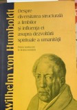 Despre diversitatea structurala a limbilor si influenta ei asupra dezvoltarii spirituale a umanitatii - Wilhelm von Humboldt