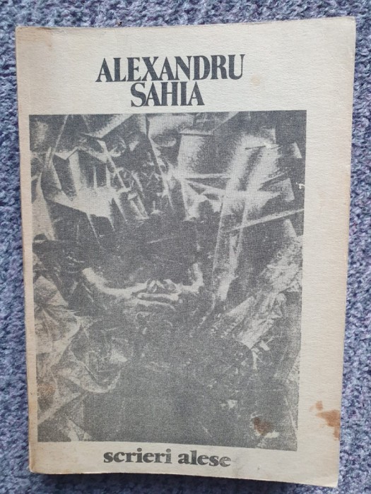 Alexandru Sahia - Scrieri alese, 1988, 285 pagini
