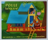 POULE ROUSSE , vieux conte nouvellement raconte par LIDA , images d &#039; ETIENNE MOREL , 1993