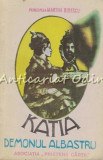 Katia. Demonul Albastru - Principesa Martha Bibescu