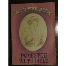 Povestea vietii mele vol.1-Maria, regina Romaniei