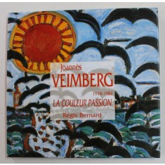 JOHANNES VEIMBERG 1918 - 1982 - LA COULEUR PASSION par REGIS BERNARD , 2002