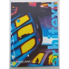 ARHITEXT , REVISTA DE ARHITECTURA , DESIGN , ARTE , SUBIECT : ARHITECTI / ARTISTI , NR. 2 , 2005