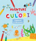 Cumpara ieftin Aventuri in culori. Colorez si desenez