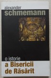 O istorie a Bisericii de Rasarit - Alexander Schmemann