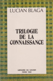 La Trilogie de la Connaissance - Lucian Blaga, 1992