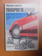 TRANSPORTUL MODERN O COMPETITIE CONTINUA de TRAIAN CANTA , 1989 foto