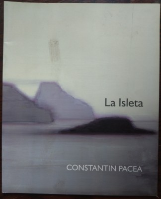 CATALOG EXPO CONSTANTIN PACEA - LA ISLETA (FIVE PLUS ART GALLERY WIEN) [2014] foto