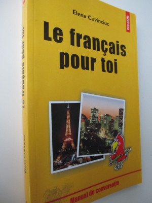 Le francais pour toi. Manual de conversatie - Elena Cuvinciuc foto