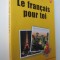 Le francais pour toi. Manual de conversatie - Elena Cuvinciuc