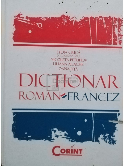 Lydia Ciuca - Dictionar roman - francez (editia 2008)