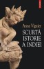 Scurta istorie a Indiei - Anne Viguier. Carte de istorie