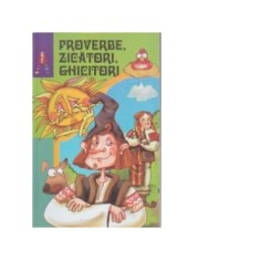 Proverbe, zicatori, ghicitori