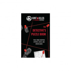 Hunt a Killer: The Detective's Puzzle Book: True-Crime Inspired Ciphers, Codes, and Brain Games