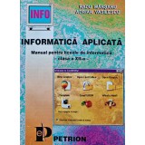 Informatica aplicata. Manual pentru liceele de informatica - clasa a XII-a - 1997 - Adrian Vasilescu (AG283)