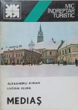 MEDIAS. MIC INDREPTAR TURISTIC-AL. AVRAM, LUCIAN GIURA-361095