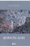 Soricei albi - Victor Tarina
