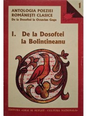 Al. Piru (ed.) - Antologia poeziei romanesti clasice, vol. 1 - De la Dosoftei la Bolintineanu (Editia: 2001) foto