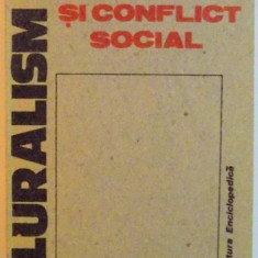 PLURALISM SI CONFLICT SOCIAL , O ANALIZA A LUMII COMUNISTE de SILVIU BRUCAN , 1990