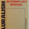 PLURALISM SI CONFLICT SOCIAL , O ANALIZA A LUMII COMUNISTE de SILVIU BRUCAN , 1990