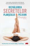 Dezvăluirea secretelor planșeului pelvian feminin - Peter Petros Patricia M Skilling Joan Mccredie - Editura All