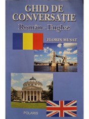 Florin Musat - Ghid de conversatie roman-englez (Editia: 2012) foto