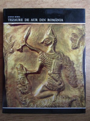 Stefan Burda - Tezaure de aur din Romania (1979, editie cartonata) foto