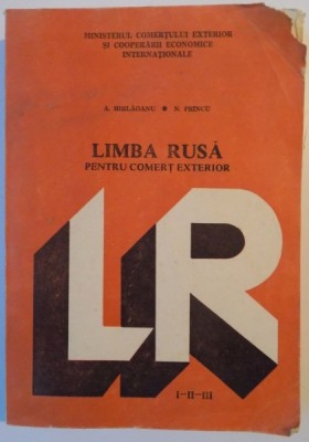 LIMBA RUSA PENTRU COMERT EXTERIOR, ANII I - III de A. HIRLAOANU , N. FRINCU , 1985 foto