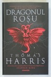 DRAGONUL ROSU , roman de THOMAS HARRIS , 2025
