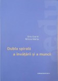Dubla spirala a invatarii si a muncii - Orio Giarini, Mircea Malita (cateva sublinieri)
