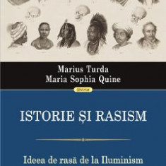 Istorie si rasism - Marius Turda, Maria Sophia Quine