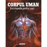 Cumpara ieftin Corpul uman. Enciclopedie pentru copii/***