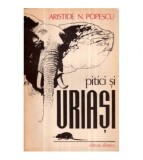 Aristide N. Popescu - Pitici si uriasi - 120780