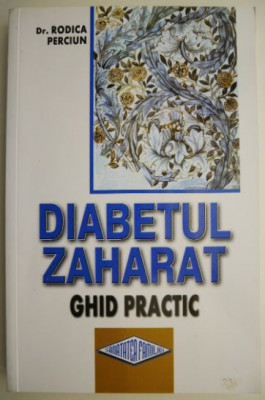 Diabetul zaharat. Ghid practic &amp;ndash; Rodica Perciun foto