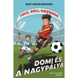 Domi &eacute;s a nagyp&aacute;lya - Foci, suli, haverok 5. - Nagy L&aacute;szl&oacute; Kriszti&aacute;n
