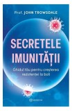 Secretele imunitatii - Carte Dezvoltare Personala - Prof. John Trowsdale - Brosata