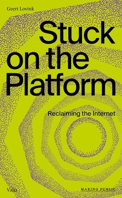 Stuck on the Platform: Reclaiming the Internet foto