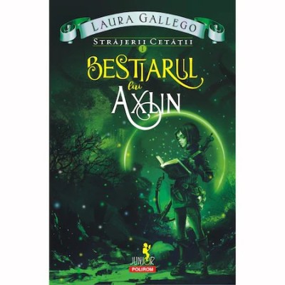 Strajerii cetatii. Vol. I: Bestiarul lui Axlin, Laura Gallego foto