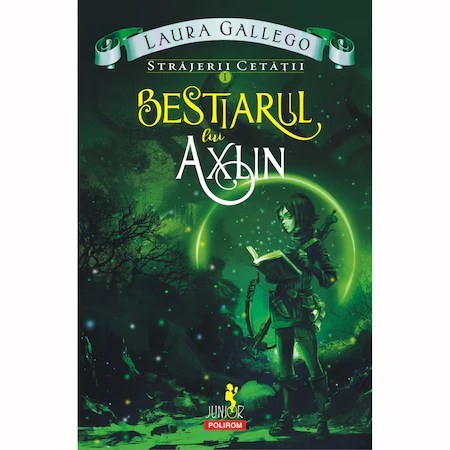 Strajerii cetatii. Vol. I: Bestiarul lui Axlin, Laura Gallego