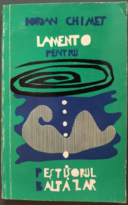 IORDAN CHIMET-LAMENTO PENTRU PESTISORUL BALTAZAR/ed princeps 1968/desene TOMAZIU