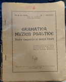 GRAMATICA MUZICII PSALTICE . STUDIU COMPARATIV CU NOTATIA LINIARA - GR. COSTEA, 1951