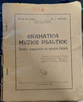 GRAMATICA MUZICII PSALTICE . STUDIU COMPARATIV CU NOTATIA LINIARA - GR. COSTEA foto