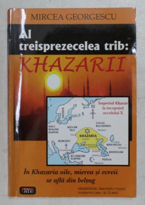 AL TREISPREZECELEA TRIB , KHAZARII de MIRCEA GEORGESCU , 2010 foto