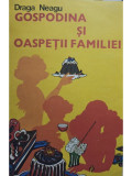 Draga Neagu - Gospodina si oaspetii familiei (editia 1977)