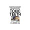Toxic Teeth: How a Biological (Holistic) Dentist Can Help You Cure Cancer, Facial Pain, Autoimmune, Heart, and Other Disease Caused