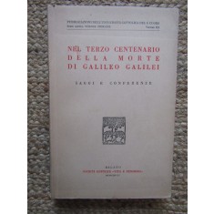 NEL TERZO CENTENARIO DELLA MORTE DI GALILEO GALILEI SAGGI E CONFERENZE